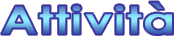 Attivit&agrave;